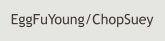 EggFuYoung/ChopSuey